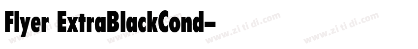 Flyer ExtraBlackCond字体转换